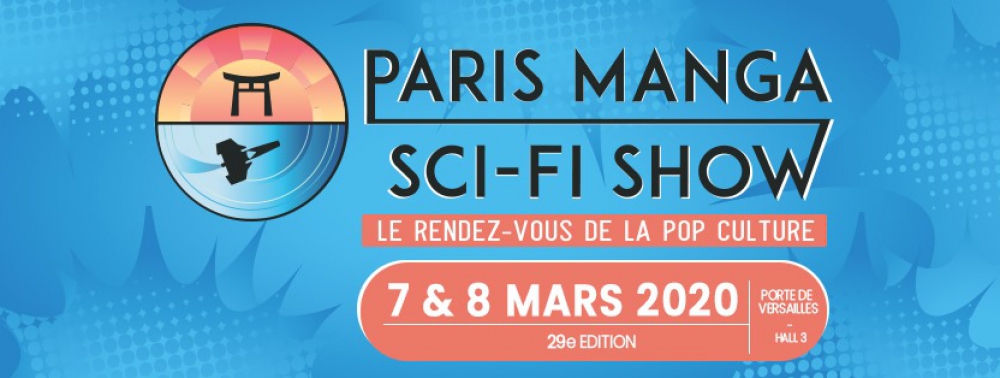 Le 29e Paris Manga & Sci-Fi Show est annulé suite aux directives du gouvernement