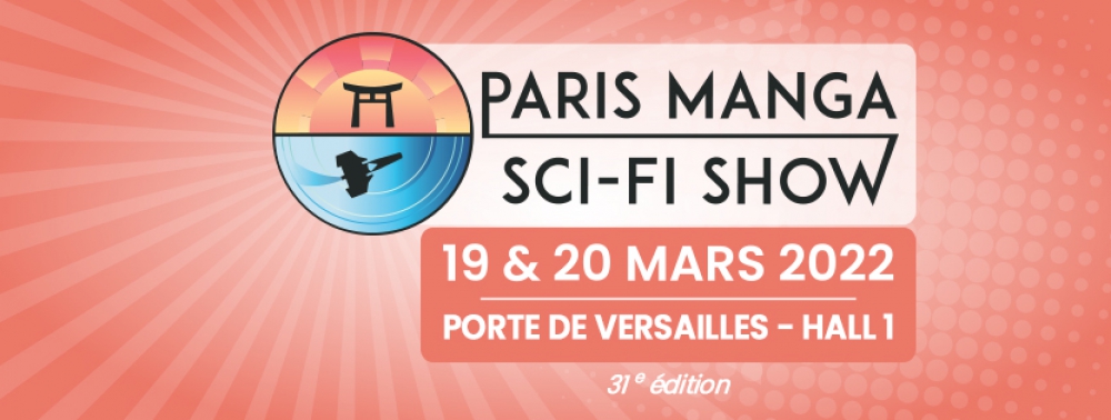 Le salon Paris Manga & Sci-Fi Show annonce sa prochaine édition pour le 19/20 mars 2022