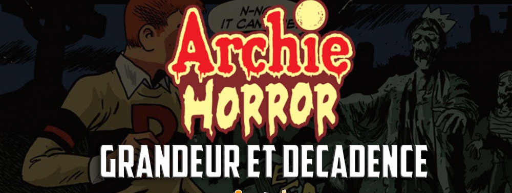 Archie Horror : grandeur et décadence d'un imprint passionnant