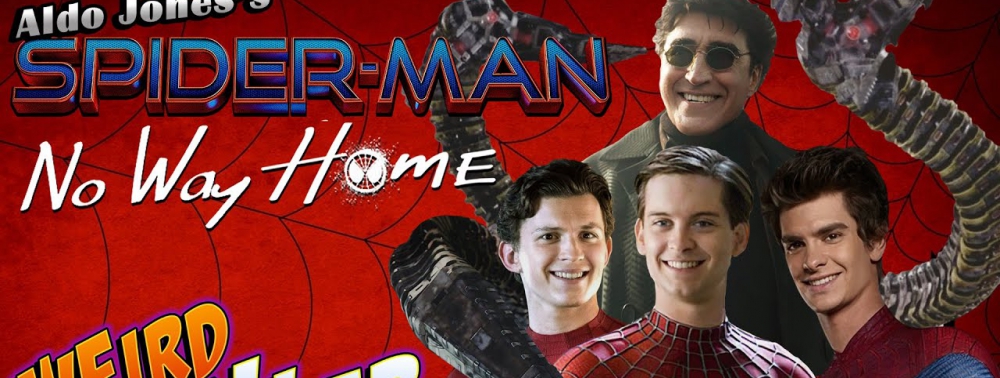 Sans surprises, le Weird Trailer de Spider-Man : No Way Home est complètement allumé