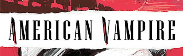 American Vampire #1, la review en avant-première!