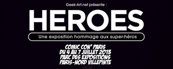 Comic Con France : Geek-Art présente l'exposition Heroes
