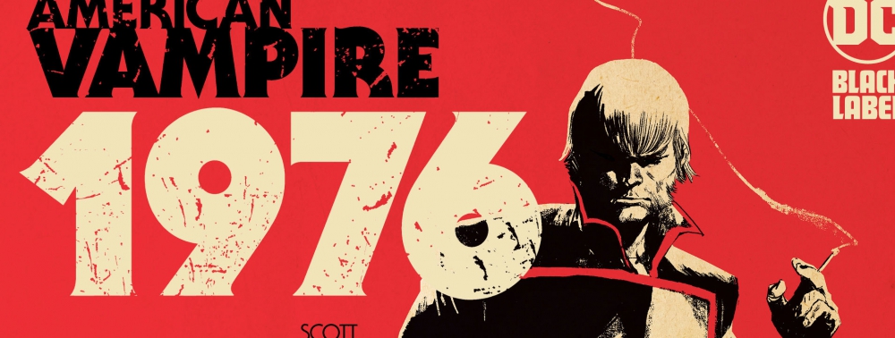 American Vampire 1976 démarre dans le DC Black Label en octobre 2020