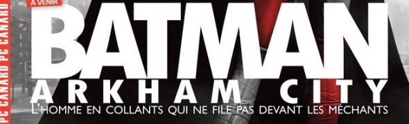 Batman : Arkham City dans le prochain Canard PC ! 