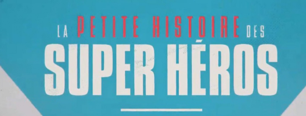 France 4 diffusera un documentaire sur l'histoire des super-héros en octobre