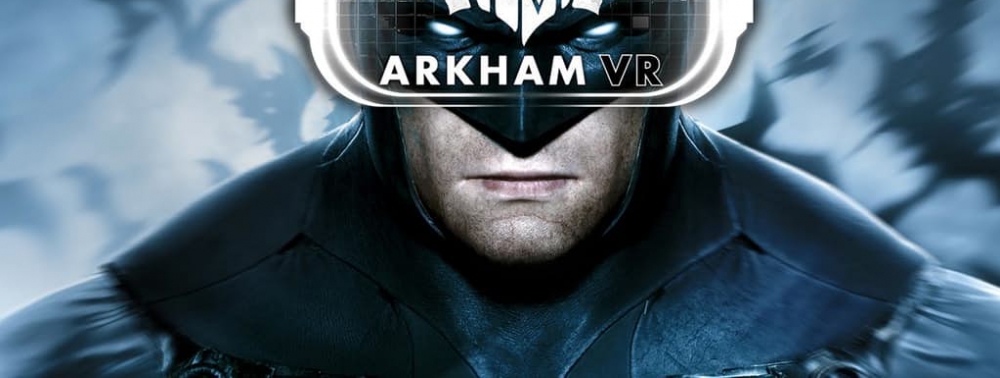 12 minutes de gameplay immersives pour Batman Arkham VR