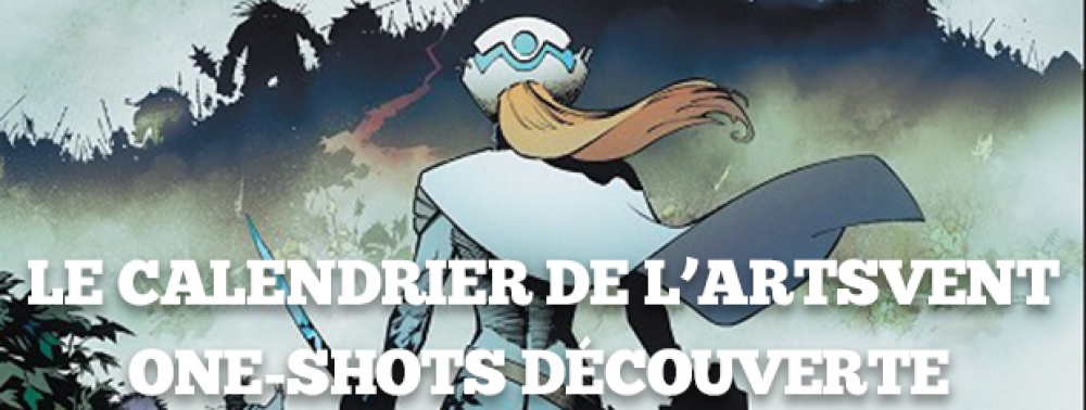 Le calendrier de l'ARTSvent jour 6 : découvrir les comics en one-shots