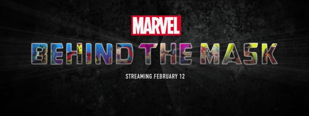 Le documentaire Marvel's Behind The Mask se dévoile en trailer