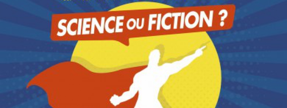 Super-Héros : Science ou Fiction ? vient interroger la plausibilité scientifique des super-pouvoirs