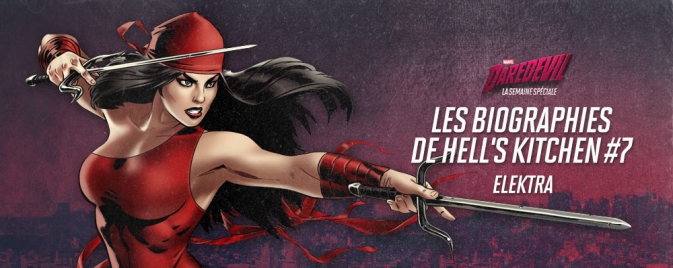 Les Biographies de Hell's Kitchen #7 : Elektra