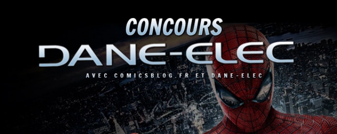 Concours Amazing Spider-Man avec Dane-Elec