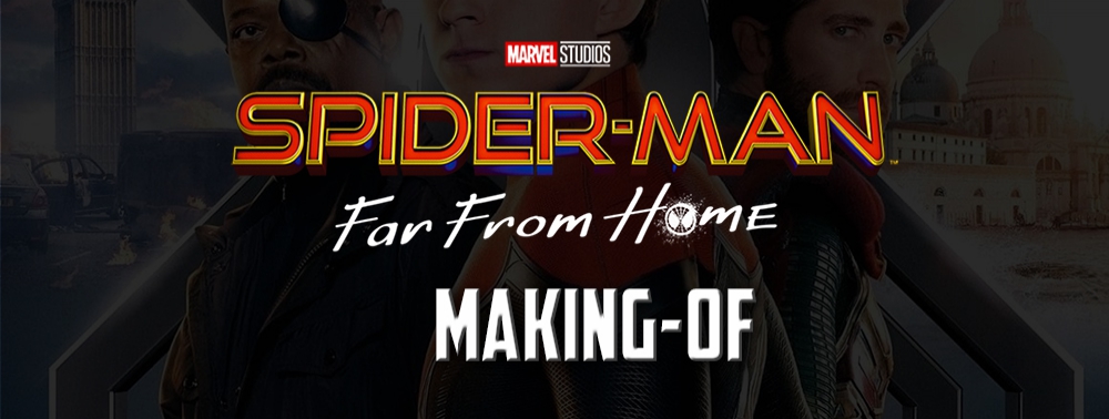 Retrouvez un extrait exclusif du making-of de Spider-Man : Far From Home