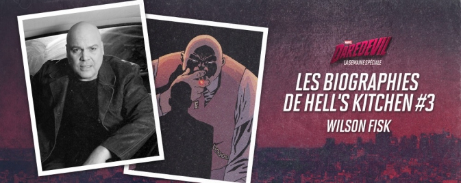 Les Biographies de Hell's Kitchen #3 : Wilson Fisk / Le Caïd