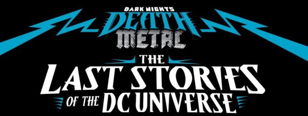 DC dévoile les équipes créatives du one-shot The Last Stories of the DC Universe (Death Metal)