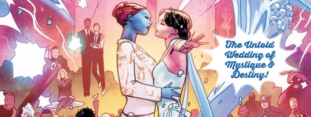 Un mariage entre Mystique et Destiny (X-Men) chez Marvel pour le mois des fiertés 2024