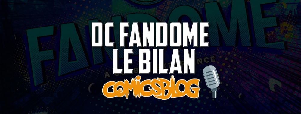 DC Fandome : le bilan en podcast !