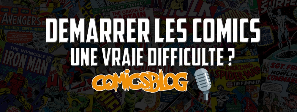 Débuter les comics : est-ce vraiment difficile ? Par où commencer ?