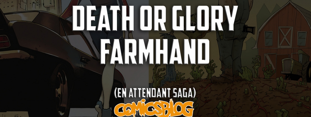 Death or Glory, Farmhand : deux titres indé' à découvrir ! [En Attendant Saga]