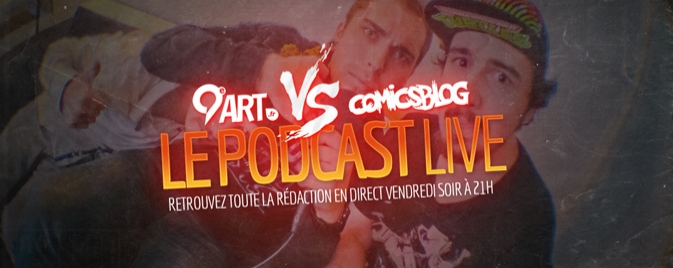 Revivez le Podcast Live : COMICSBLOG.fr #150 x 9emeArt #1 