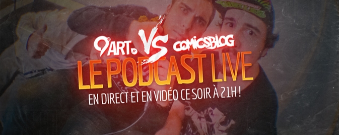 Podcast Live : COMICSBLOG.fr #150 x 9emeArt #1 - Vendredi 18 Octobre 21H