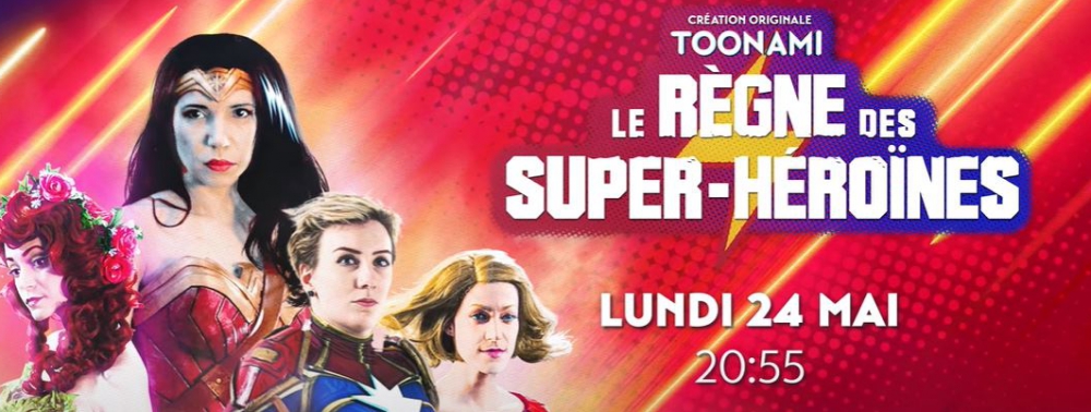 Le Règne des Super-Héroïnes, le documentaire de Xavier Fournier, le 24 mai sur Toonami