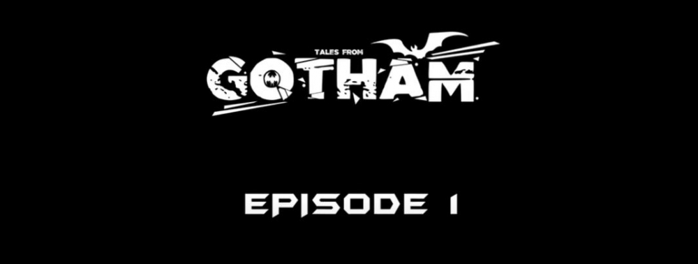 Tales From Gotham : le premier épisode de la web-série est en ligne !