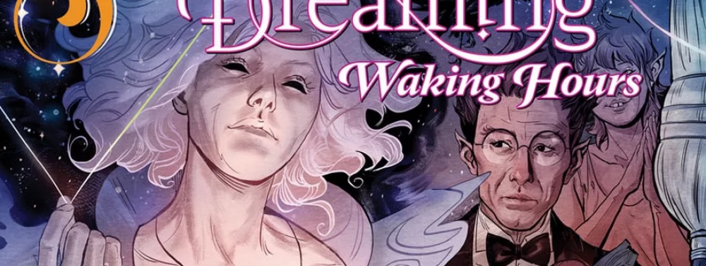 DC Comics relance The Dreaming avec The Waking Hours de G. Willow Wilson et Nick Robles
