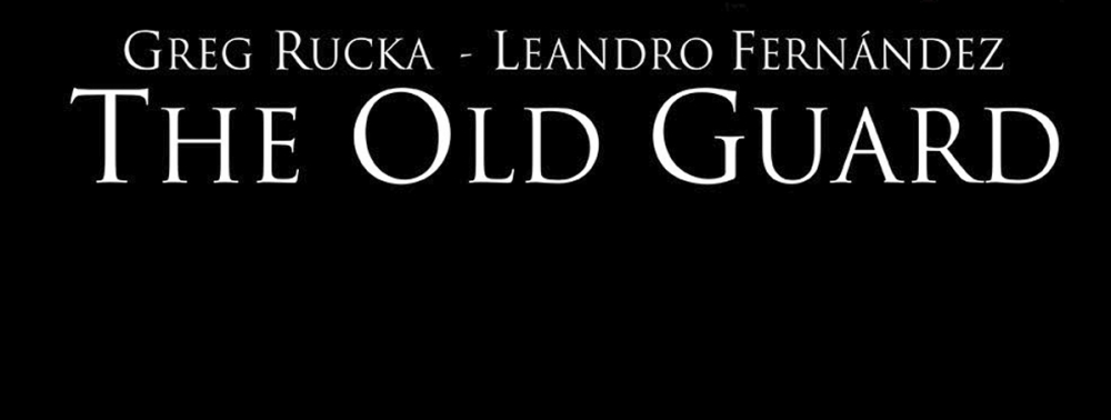 Greg Rucka adaptera lui-même The Old Guard pour le grand écran
