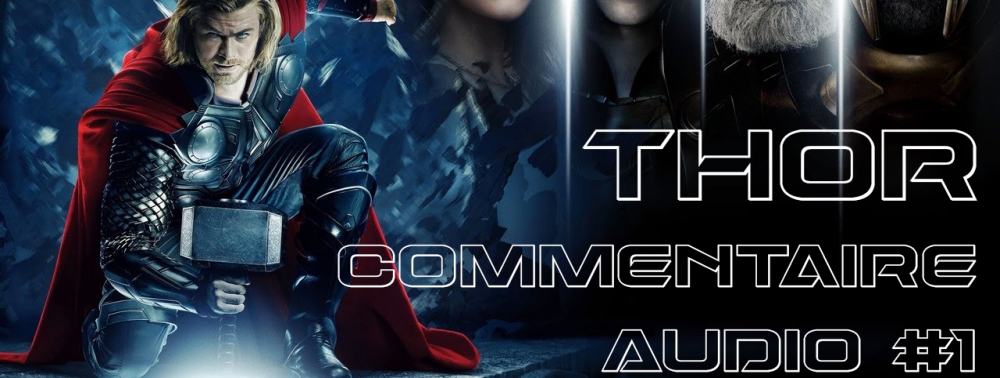 Le Commentaire Audio #1 : Thor