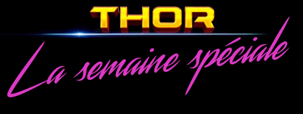 Semaine Spéciale Thor - le Programme Complet