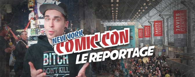 New York Comic Con 2013 : Le Reportage