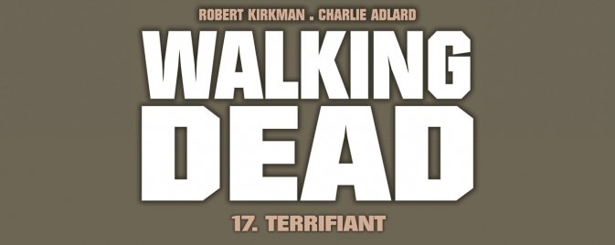 Walking Dead tome 17, la review