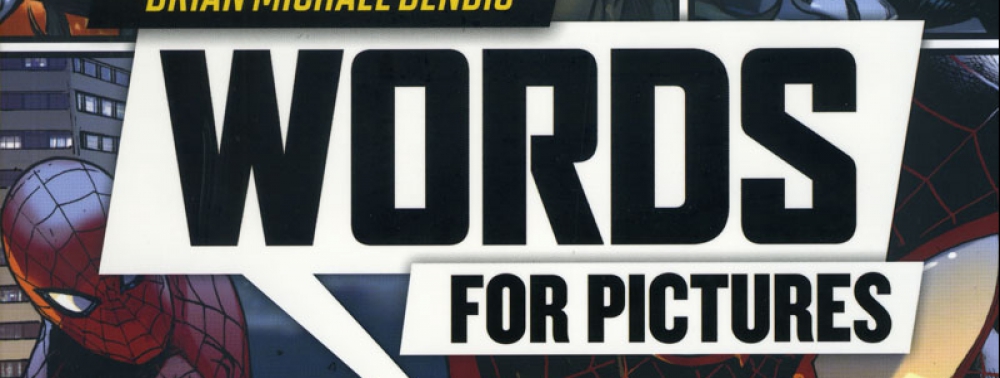 Brian Bendis travaille sur une suite de Words for Pictures, son livre sur l'écriture de comics