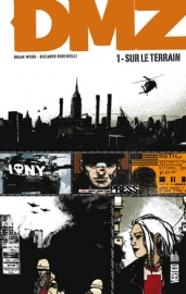 DMZ, tome 1 - Sur le Terrain