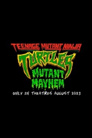TMNT : Mutant Mayhem (Teenage Years)