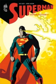 Superman-Super Fiction, Tome 1